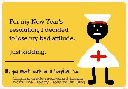 For my New Year's resolution, I decided to lose my bad attitude.  Just kidding nurse ecard humor photo.