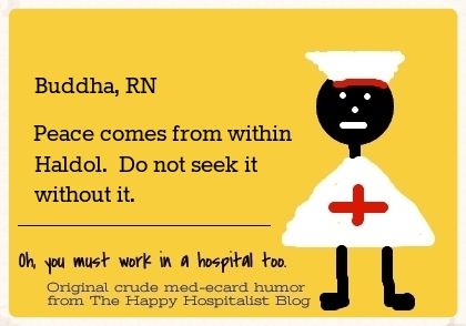 Buddha, RN.  Peace comes from within Haldol.  Do not seek it without it nurse ecard humor photo.