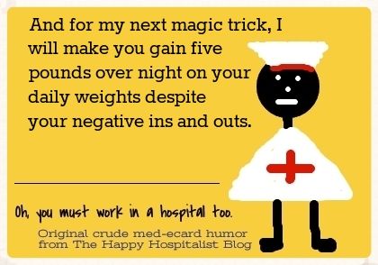 And for my next magic trick, I will make you gain five pounds over night on your daily weights despite your negative ins and outs nurse ecard humor photo,