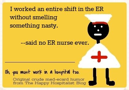 Worked an entire shift in the ER without smelling something nasty nurse ecard humor photo