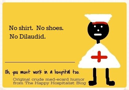 No shirt. No shoes. No Dilaudid ER ecard humor photo