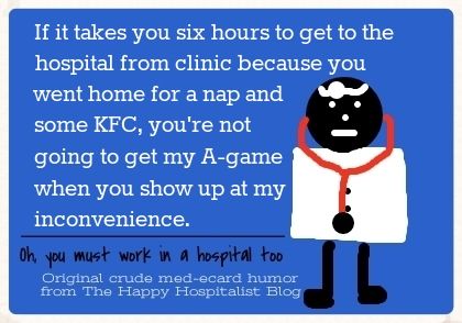 If it takes you six hours to get to the hospital from the clinic doctor ecard humor