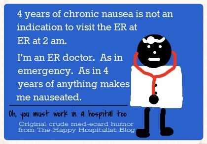 4 years of chronic nausea ER doctor crude medical ecard